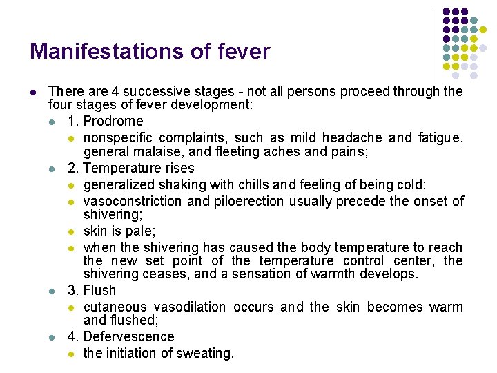 Manifestations of fever l There are 4 successive stages - not all persons proceed