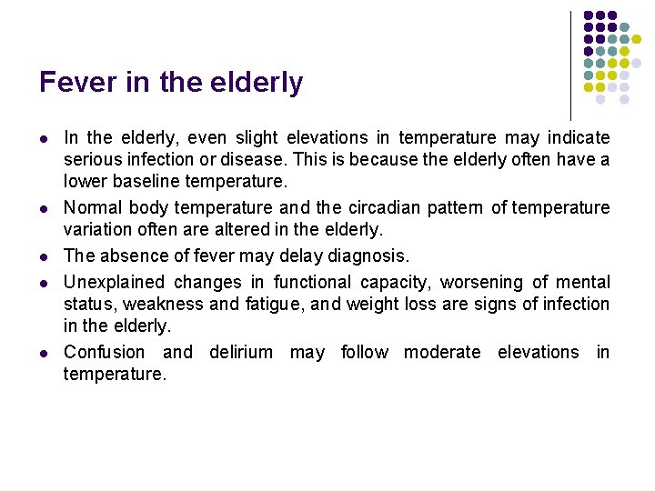 Fever in the elderly l l l In the elderly, even slight elevations in