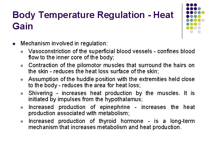 Body Temperature Regulation - Heat Gain l Mechanism involved in regulation: l Vasoconstriction of