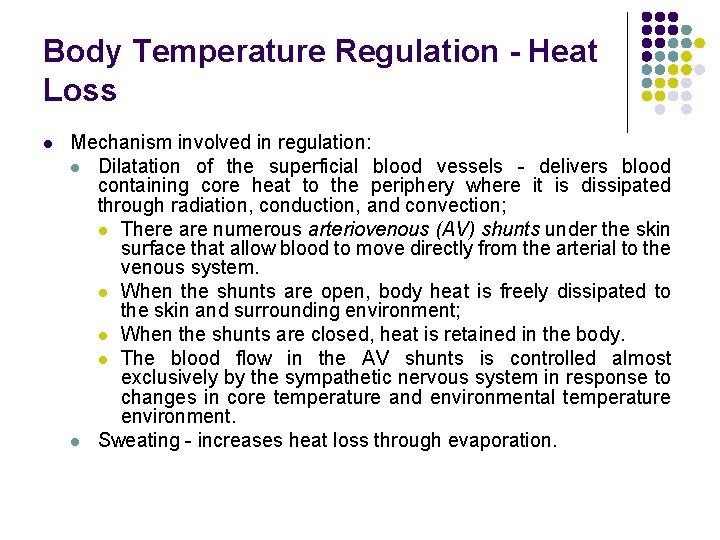 Body Temperature Regulation - Heat Loss l Mechanism involved in regulation: l Dilatation of
