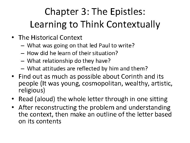 Chapter 3: The Epistles: Learning to Think Contextually • The Historical Context – –