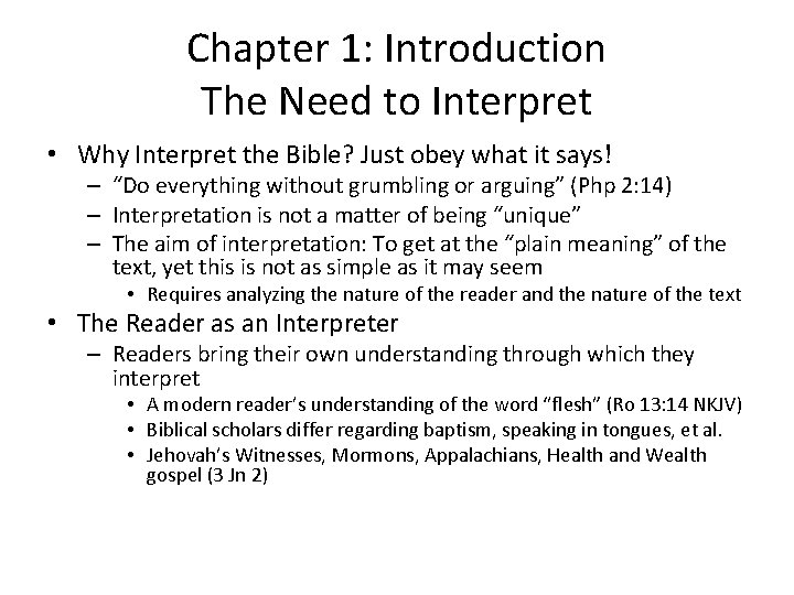 Chapter 1: Introduction The Need to Interpret • Why Interpret the Bible? Just obey