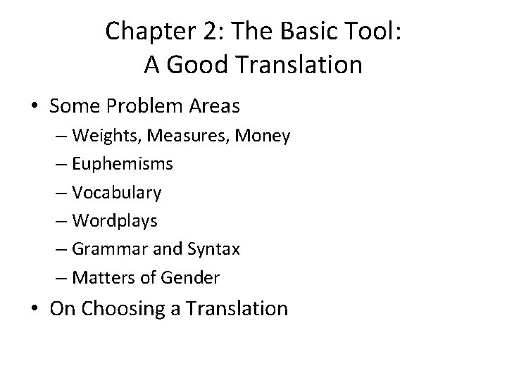 Chapter 2: The Basic Tool: A Good Translation • Some Problem Areas – Weights,