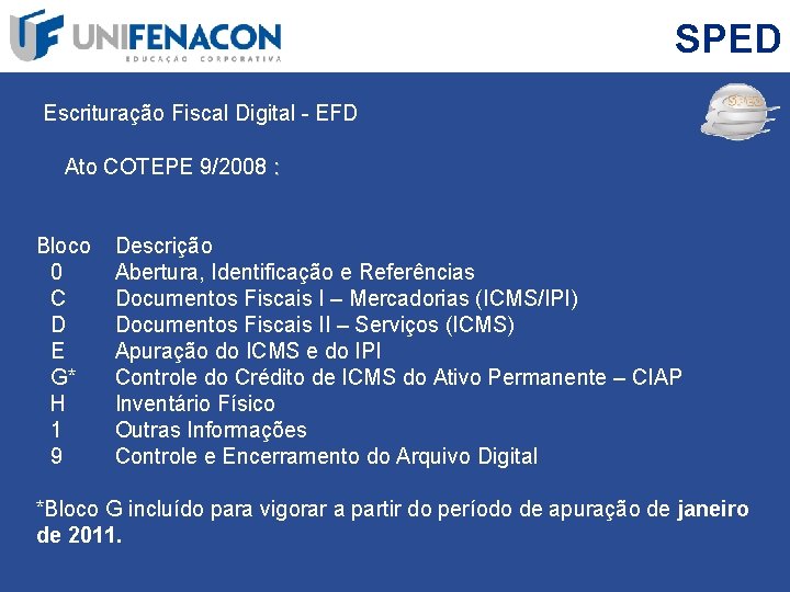 SPED Escrituração Fiscal Digital - EFD Ato COTEPE 9/2008 : Bloco 0 C D