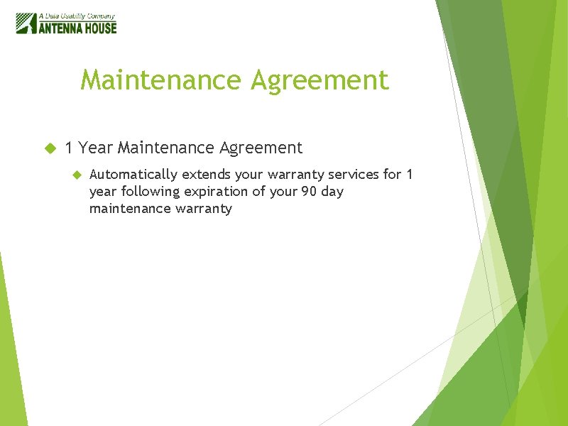 Maintenance Agreement 1 Year Maintenance Agreement Automatically extends your warranty services for 1 year