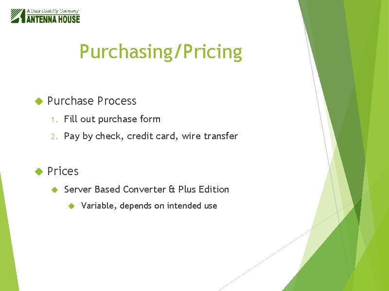 Purchasing/Pricing Purchase Process 1. Fill out purchase form 2. Pay by check, credit card,