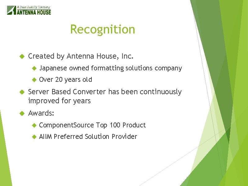 Recognition Created by Antenna House, Inc. Japanese owned formatting solutions company Over 20 years