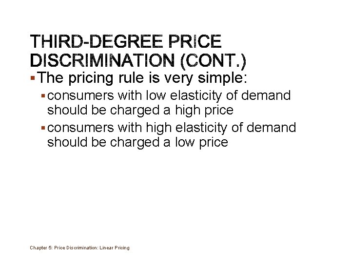 § The pricing rule is very simple: § consumers with low elasticity of demand