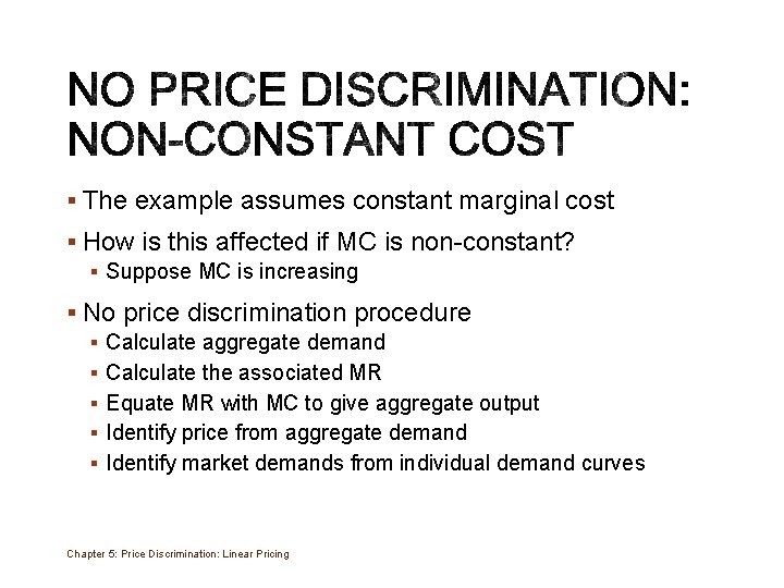 § The example assumes constant marginal cost § How is this affected if MC
