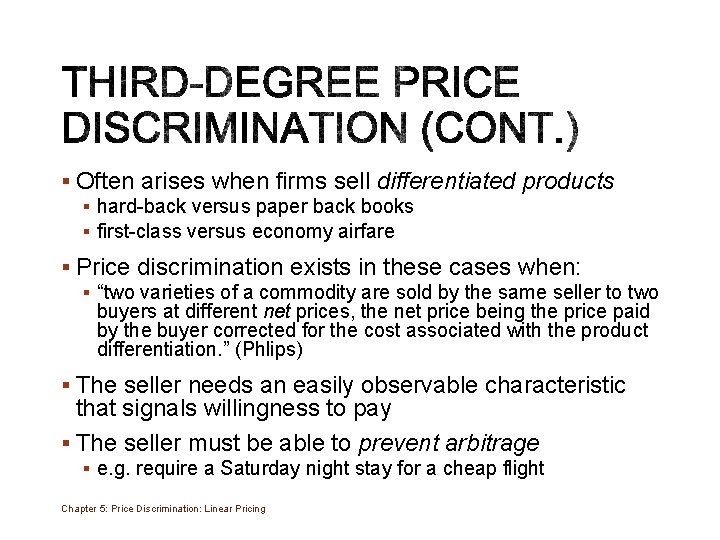 § Often arises when firms sell differentiated products § hard-back versus paper back books