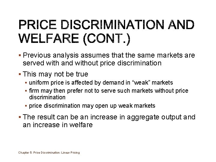 § Previous analysis assumes that the same markets are served with and without price