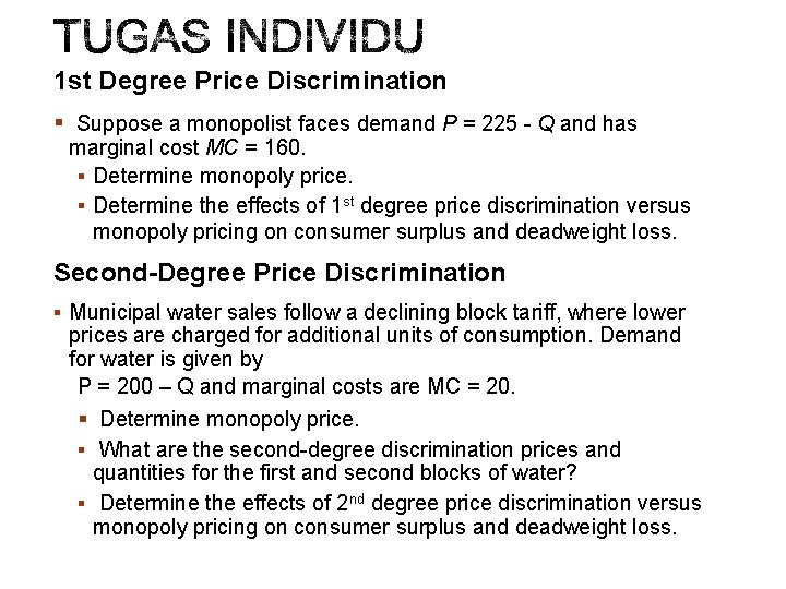 1 st Degree Price Discrimination § Suppose a monopolist faces demand P = 225