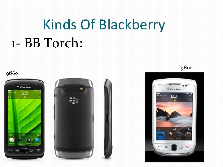 Kinds Of Blackberry 1 - BB Torch: 9860 9800 