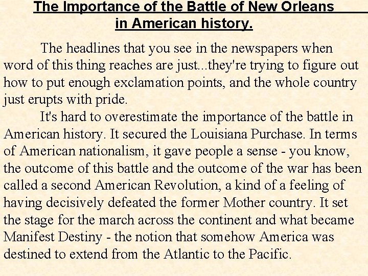 The Importance of the Battle of New Orleans in American history. The headlines that