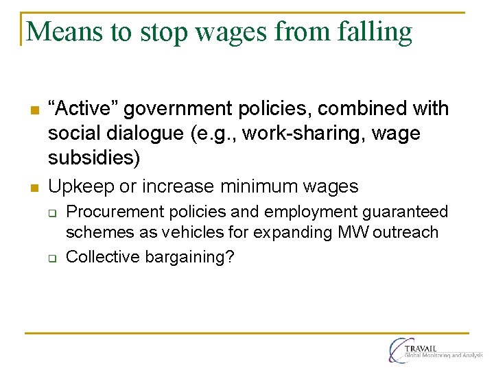 Means to stop wages from falling n “Active” government policies, combined with social dialogue