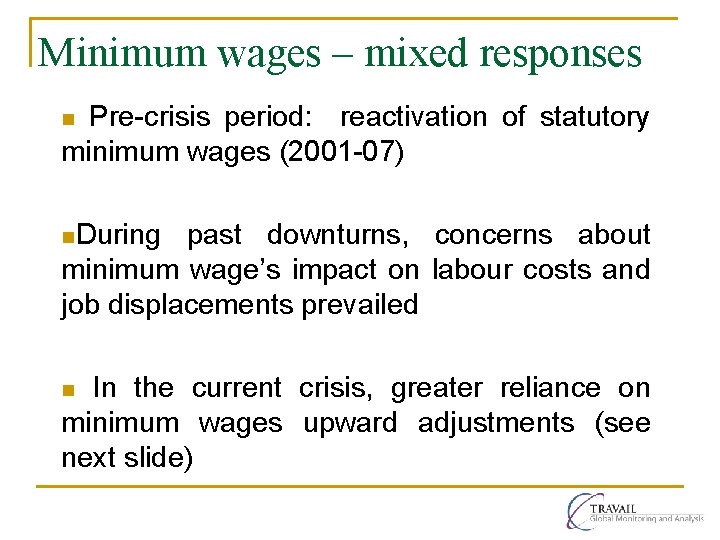 Minimum wages – mixed responses Pre-crisis period: reactivation of statutory minimum wages (2001 -07)