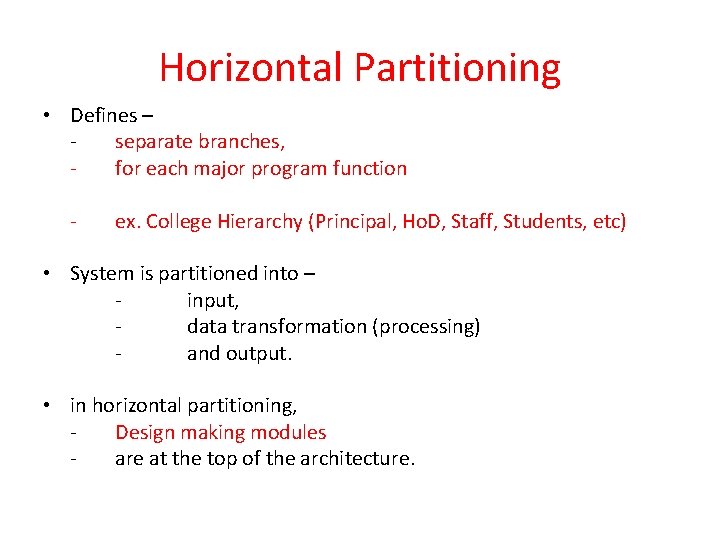 Horizontal Partitioning • Defines – separate branches, for each major program function - ex.