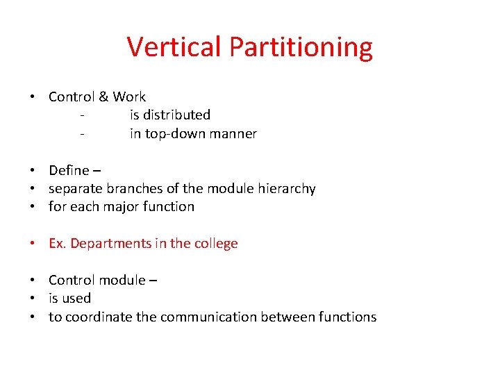 Vertical Partitioning • Control & Work is distributed in top-down manner • Define –