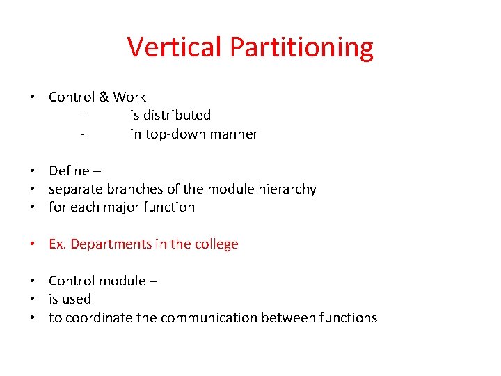 Vertical Partitioning • Control & Work is distributed in top-down manner • Define – Vertical Partitioning • Control & Work is distributed in top-down manner • Define –