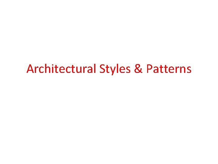 Architectural Styles & Patterns 