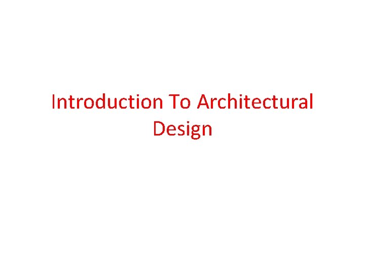 Introduction To Architectural Design Introduction To Architectural Design
