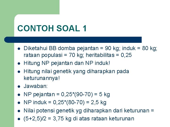 CONTOH SOAL 1 l l l l Diketahui BB domba pejantan = 90 kg;