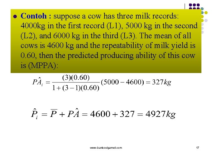 l Contoh : suppose a cow has three milk records: 4000 kg in the