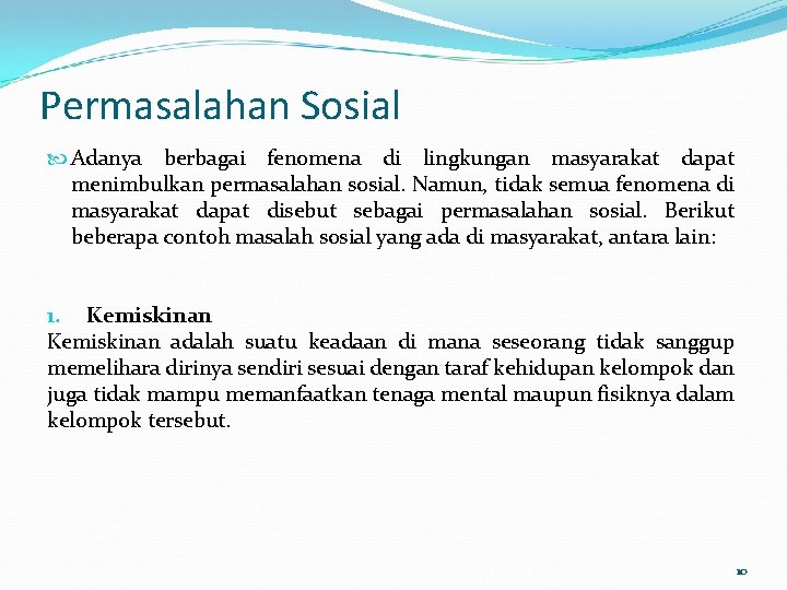 Permasalahan Sosial Adanya berbagai fenomena di lingkungan masyarakat dapat menimbulkan permasalahan sosial. Namun, tidak Permasalahan Sosial Adanya berbagai fenomena di lingkungan masyarakat dapat menimbulkan permasalahan sosial. Namun, tidak