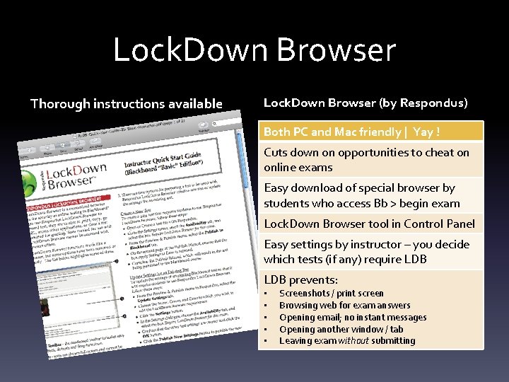Lock. Down Browser Thorough instructions available Lock. Down Browser (by Respondus) Both PC and