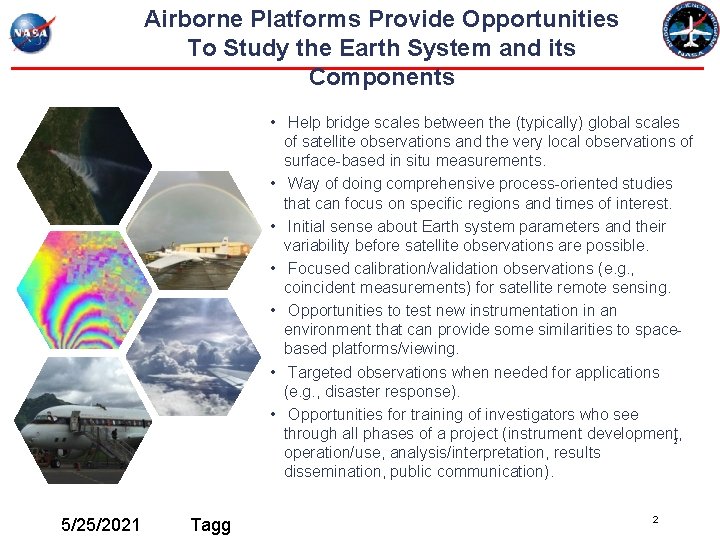 Airborne Platforms Provide Opportunities To Study the Earth System and its Components • Help