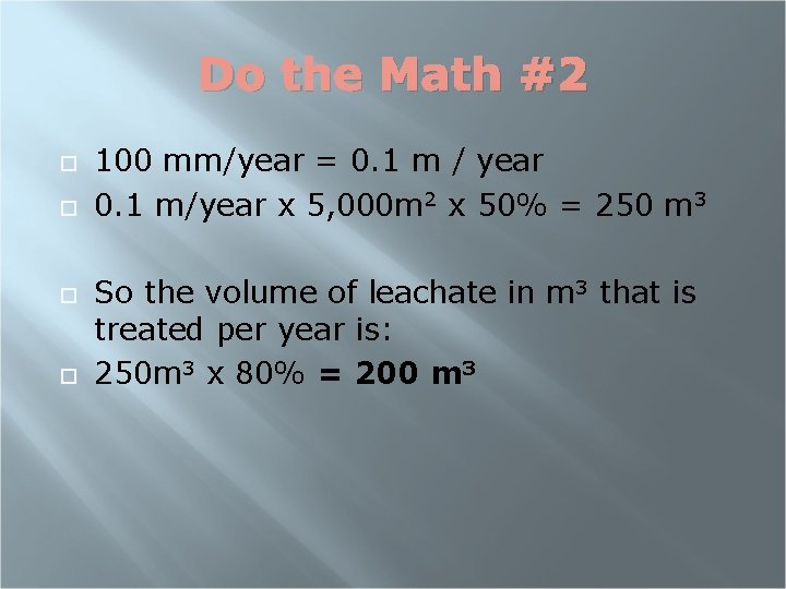 Do the Math #2 100 mm/year = 0. 1 m / year 0. 1
