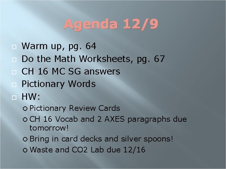Agenda 12/9 Warm up, pg. 64 Do the Math Worksheets, pg. 67 CH 16