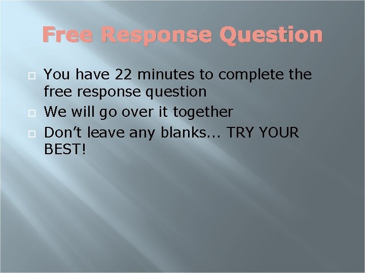 Free Response Question You have 22 minutes to complete the free response question We