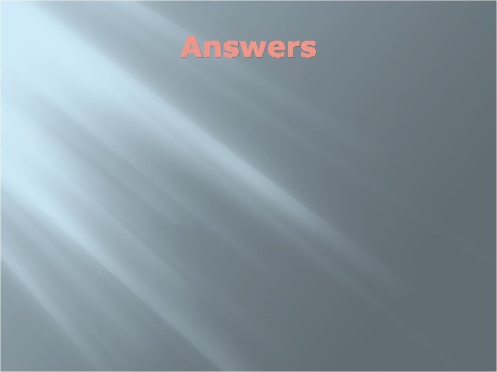 Answers 