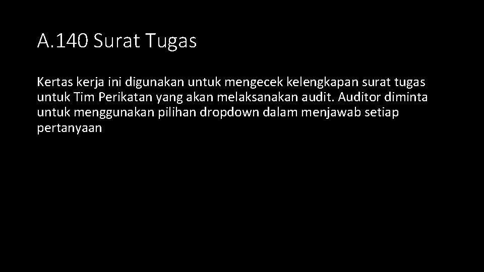 A. 140 Surat Tugas Kertas kerja ini digunakan untuk mengecek kelengkapan surat tugas untuk