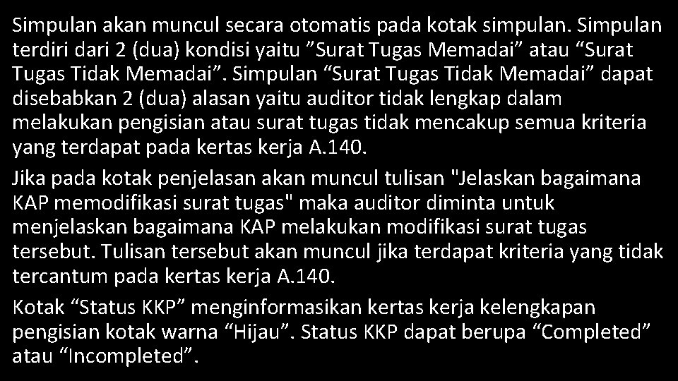 Simpulan akan muncul secara otomatis pada kotak simpulan. Simpulan terdiri dari 2 (dua) kondisi