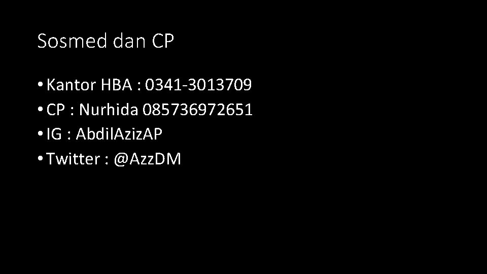 Sosmed dan CP • Kantor HBA : 0341 -3013709 • CP : Nurhida 085736972651