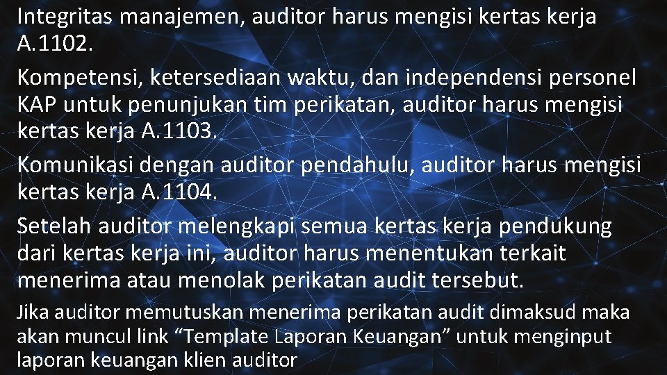 Integritas manajemen, auditor harus mengisi kertas kerja A. 1102. Kompetensi, ketersediaan waktu, dan independensi