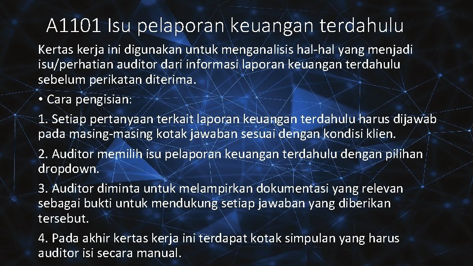 A 1101 Isu pelaporan keuangan terdahulu Kertas kerja ini digunakan untuk menganalisis hal-hal yang