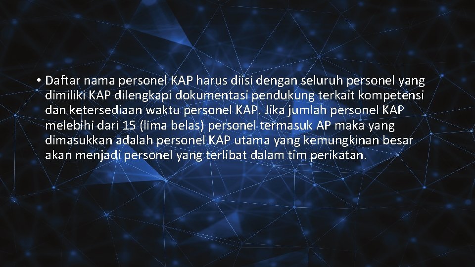  • Daftar nama personel KAP harus diisi dengan seluruh personel yang dimiliki KAP