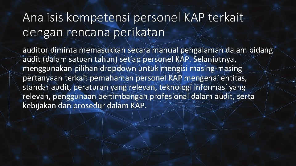 Analisis kompetensi personel KAP terkait dengan rencana perikatan auditor diminta memasukkan secara manual pengalaman