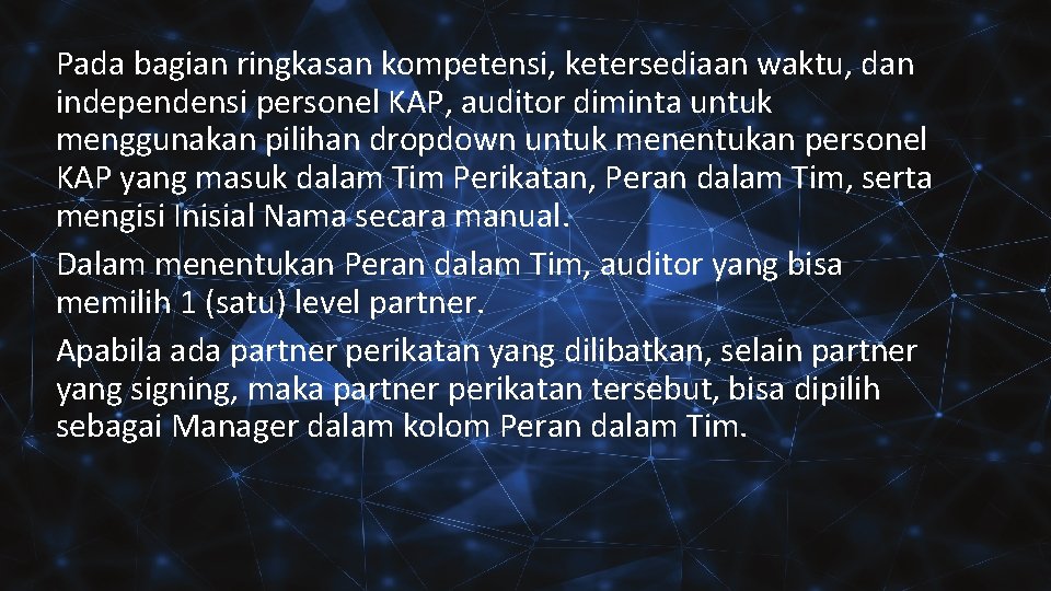 Pada bagian ringkasan kompetensi, ketersediaan waktu, dan independensi personel KAP, auditor diminta untuk menggunakan