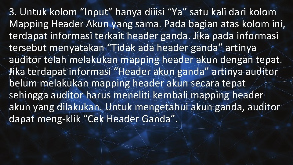 3. Untuk kolom “Input” hanya diiisi “Ya” satu kali dari kolom Mapping Header Akun