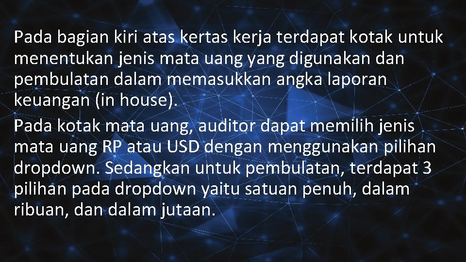 Pada bagian kiri atas kerja terdapat kotak untuk menentukan jenis mata uang yang digunakan