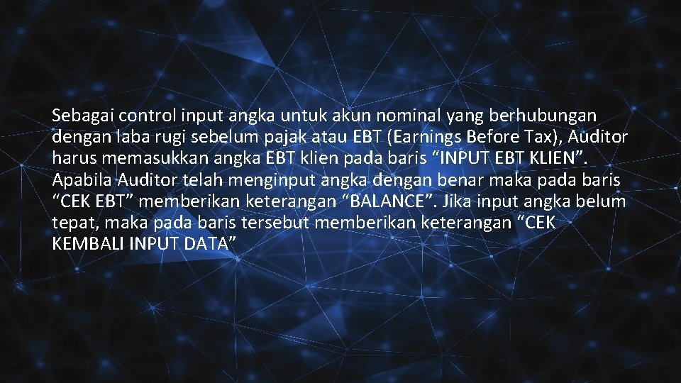 Sebagai control input angka untuk akun nominal yang berhubungan dengan laba rugi sebelum pajak