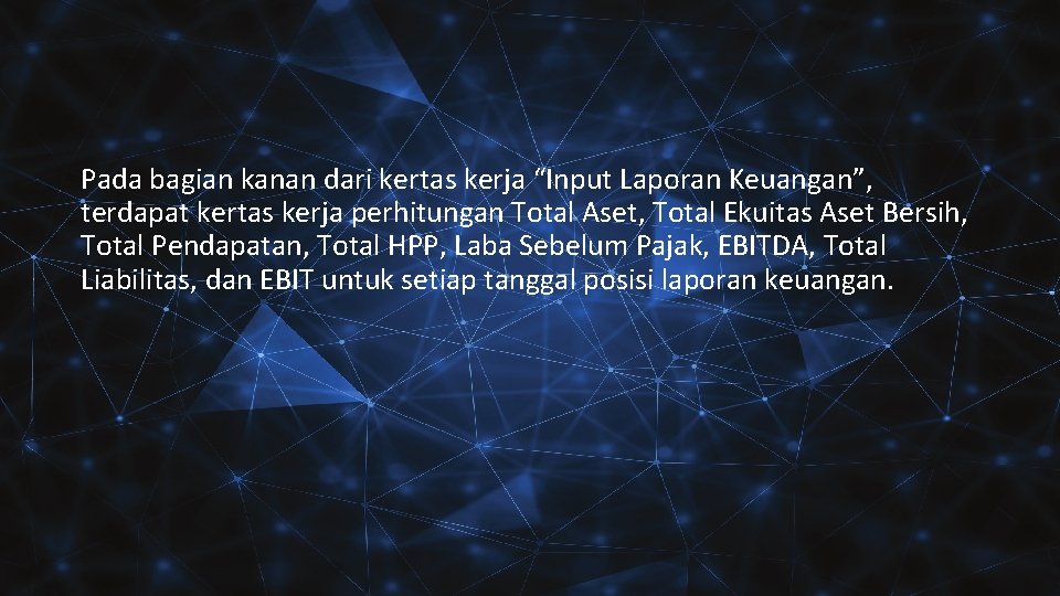 Pada bagian kanan dari kertas kerja “Input Laporan Keuangan”, terdapat kertas kerja perhitungan Total