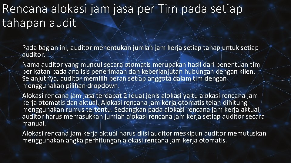 Rencana alokasi jam jasa per Tim pada setiap tahapan audit Pada bagian ini, auditor