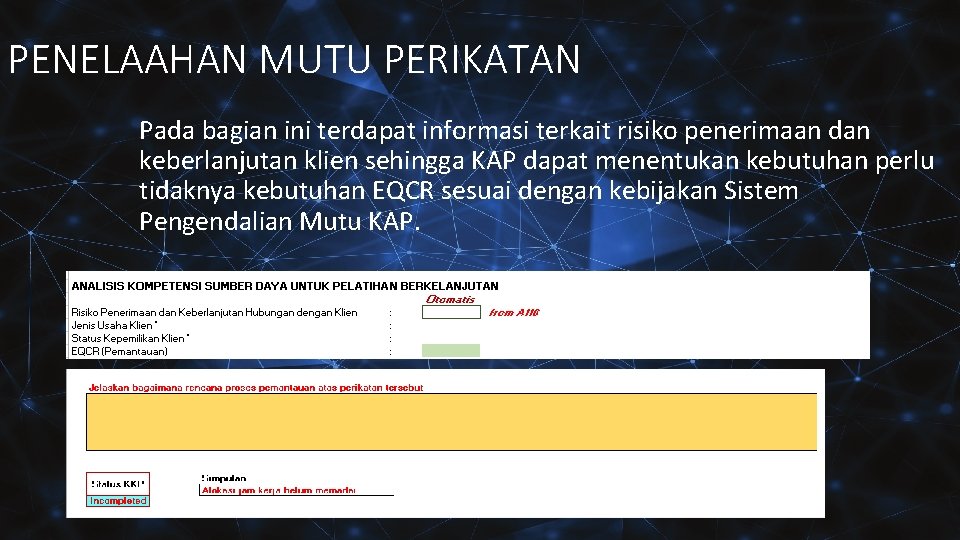 PENELAAHAN MUTU PERIKATAN Pada bagian ini terdapat informasi terkait risiko penerimaan dan keberlanjutan klien