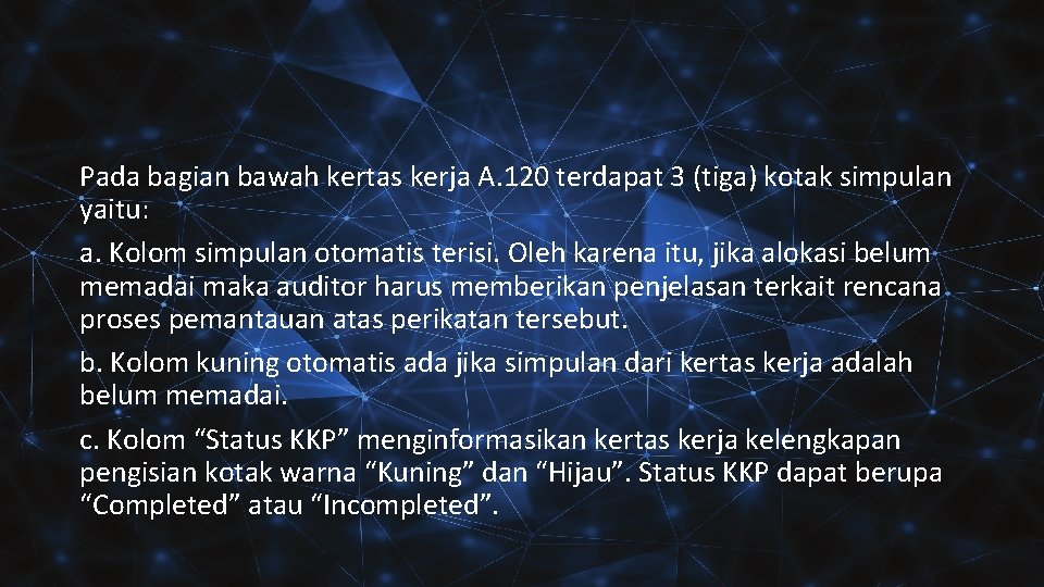 Pada bagian bawah kertas kerja A. 120 terdapat 3 (tiga) kotak simpulan yaitu: a.