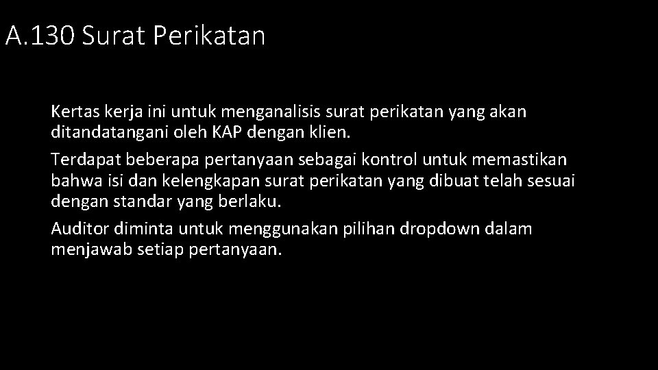 A. 130 Surat Perikatan Kertas kerja ini untuk menganalisis surat perikatan yang akan ditandatangani